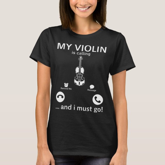 T-shirt My Violin Is Calling And I Must Go  Violinist Musi (Devant)