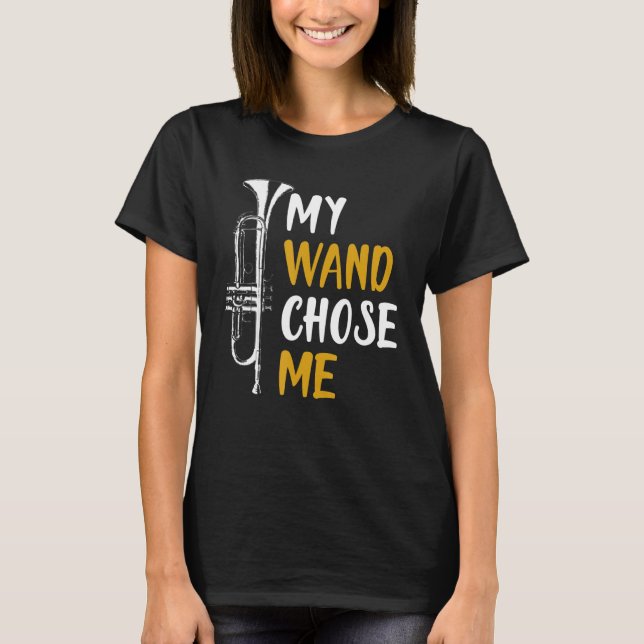 T-shirt My Wand Chose Me Trumpet Shirt Funny Gift (Devant)