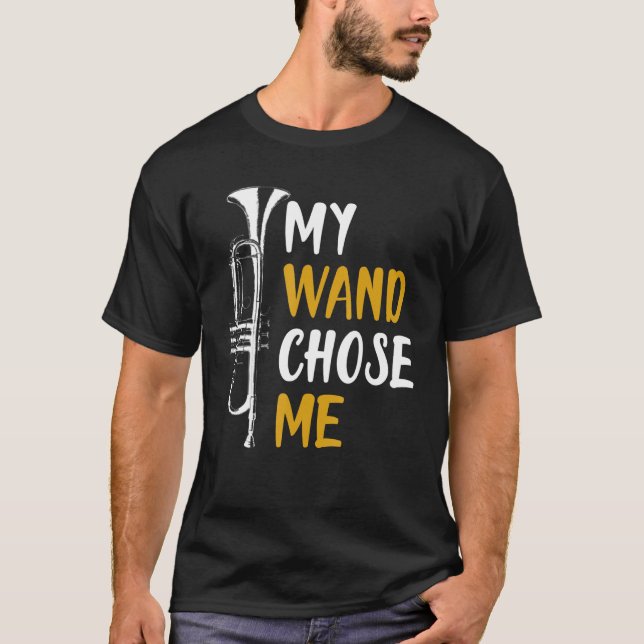T-shirt My Wand Chose Me Trumpet Shirt Funny Gift (Devant)
