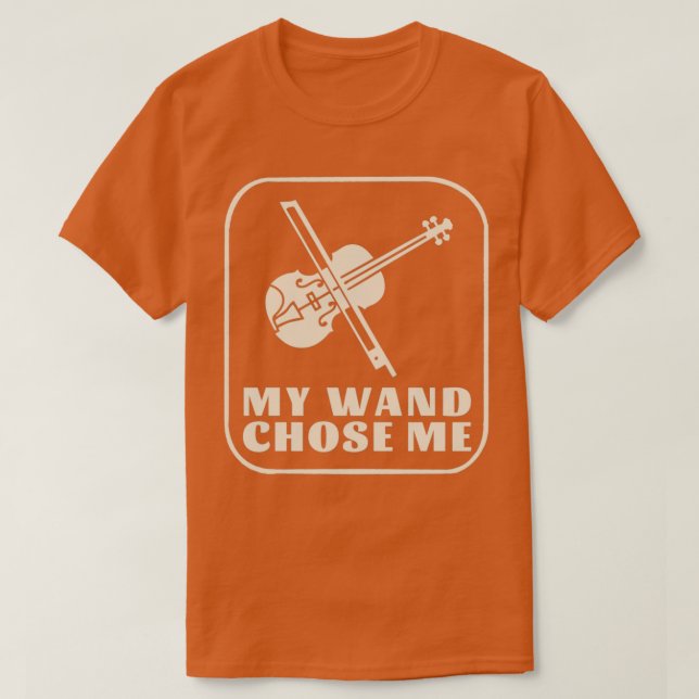 T-shirt My Wand Chose Me Violinist violon joueur (Design devant)