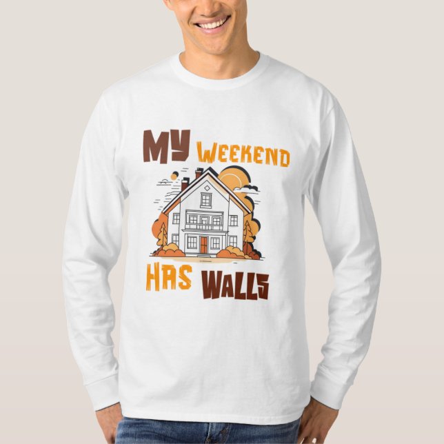 T-shirt My Weekend Has Walls (Devant)