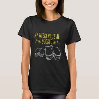 T-shirt My Weekend Is All Bookworm Reader Geek