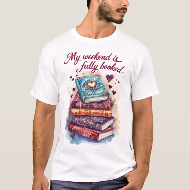 T-shirt My weekend is fully booked (Devant)
