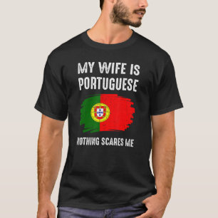 T-shirt My Wife is Portuguese Portugal Pride Flag Heritage