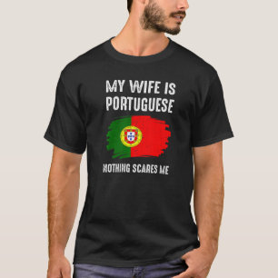 T-shirt My Wife is Portuguese Portugal Pride Flag Heritage