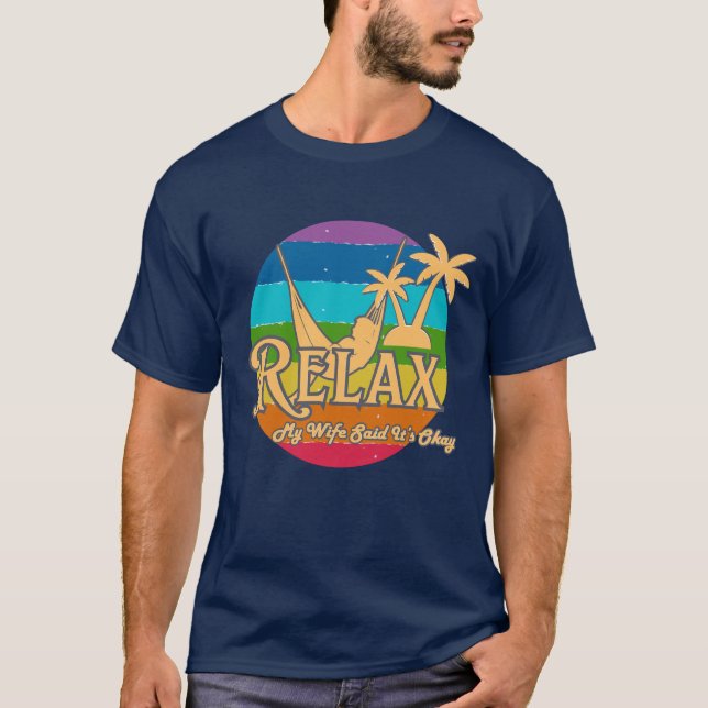 T-shirt My Wife Said It’s Okay – Funny Husband Vacation (Devant)