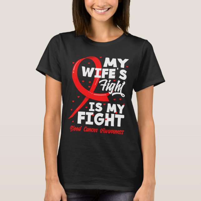 T-shirt My Wife's Fight Is My Fight Blood Cancer Awareness (Devant)