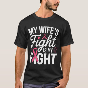 T-shirt My Wife's Fight Is My Fight Breast Cancer Awarenes
