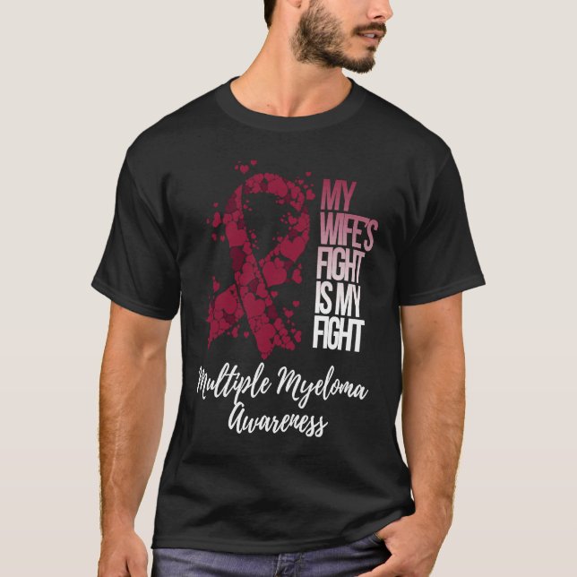 T-shirt My Wifeu2019s Fight Is My Fight Multiple Myeloma A (Devant)