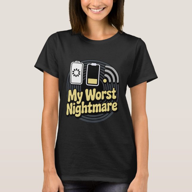 T-shirt My Worst Nightmare Low WiFi Signal Humorous Gamer  (Devant)