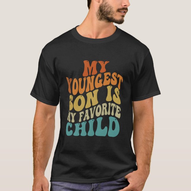 T-shirt My Youngest Son Is My Favorite Child Parent Saying (Devant)