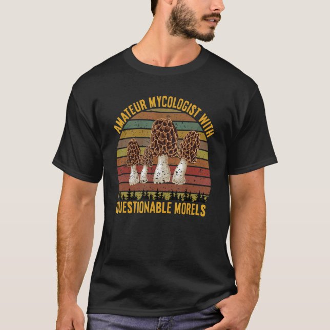 T-shirt Mycologue Amateur Avec Morels Mushro Questionnable (Devant)