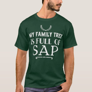 T-shirt Myfamily Tree Is Full Of Sap Genealogy Venin