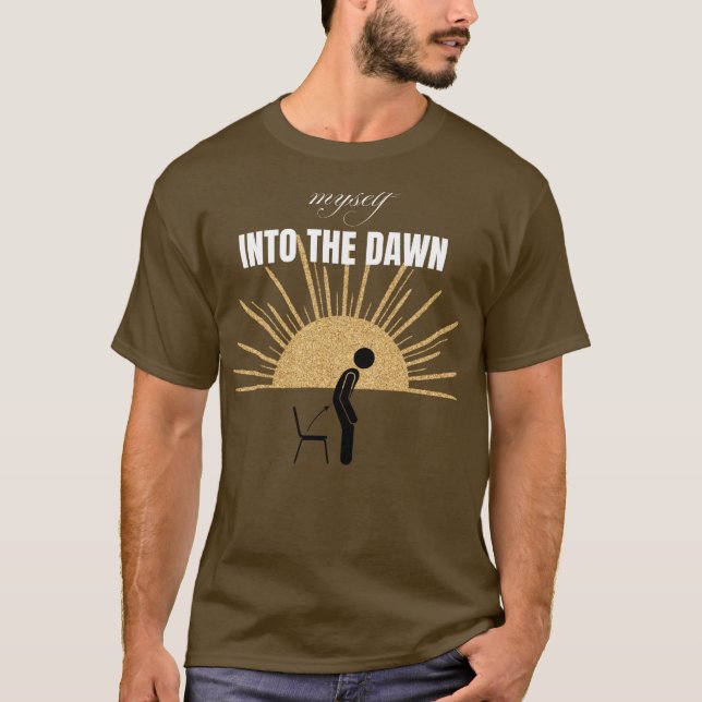 T-shirt Myself Into The Dawn” T‑Shirt – Embrace the New Be (Devant)
