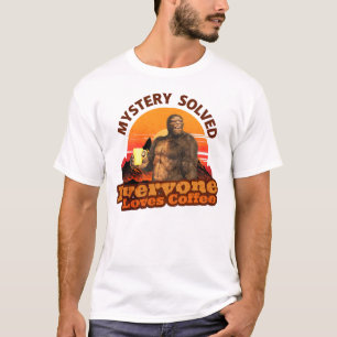 T-shirt Mystère résolu tout le monde aime le café Bigfoot