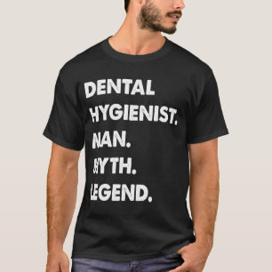 T-shirt Mythe de l'homme hygiéniste dentaire Légende