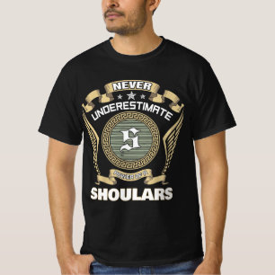T-shirt N sous-estimez jamais le pouvoir d'un SHOULARS