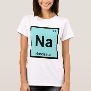 T-shirt Na - Narcisse Grecque Chimie Tableau Périodique