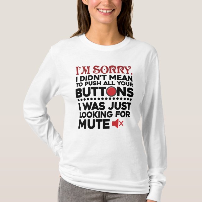 T-shirt N'a pas voulu pousser vos boutons de citation sarc (Devant)