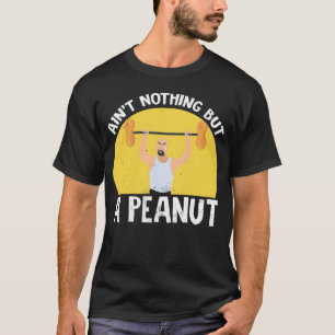 T-shirt N'A Rien D'Autre Qu'Une Gym À Arachide Puissance D