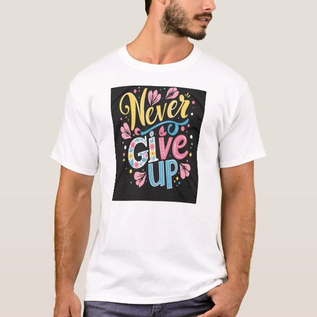 T-shirt N'abandonne jamais (Devant)