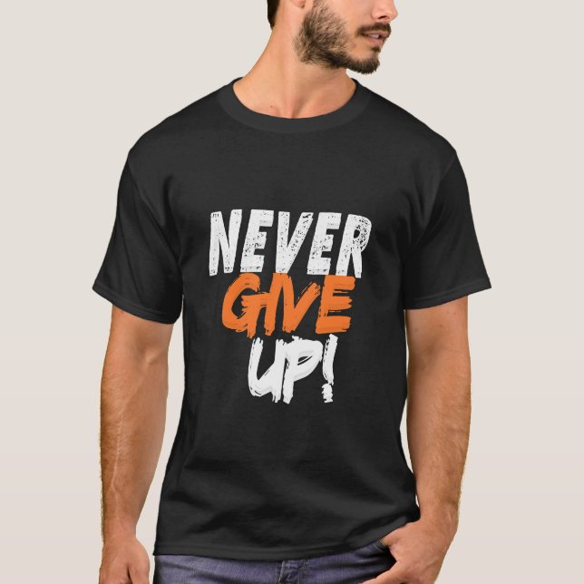 T-SHIRT N'ABANDONNE JAMAIS  (Devant)