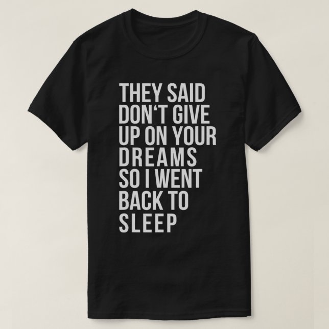 T-shirt N'abandonne pas ton rêve pour dormir dans une atmo (Design devant)