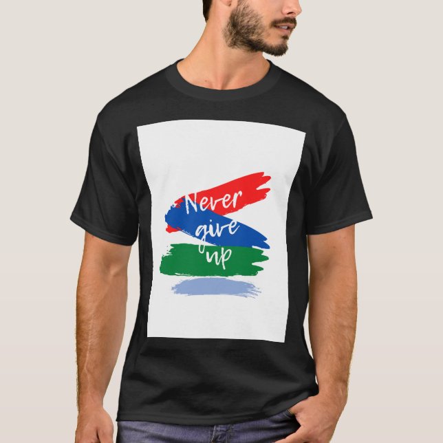 T-shirt N'abandonnez jamais (Devant)