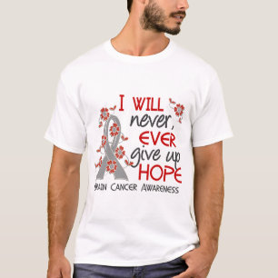 T-shirt N'abandonnez jamais le cancer du cerveau de