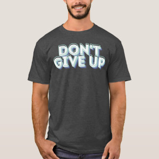 T-shirt N'abandonnez Jamais Ne Jamais Abandonner garçon de