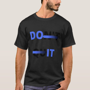 T-shirt N'abandonnez pas Do It Motivational Inspirational