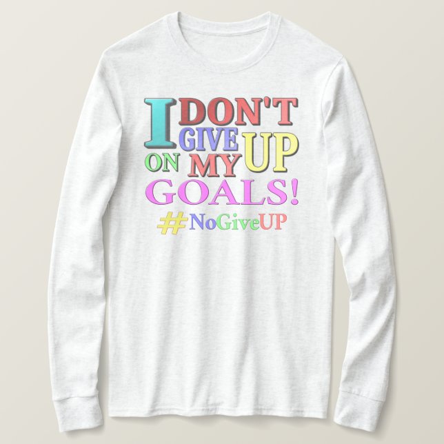 T-shirt "N'ABANDONNEZ PAS D'OBJECTIFS" Beau Design. Comman (Design devant)