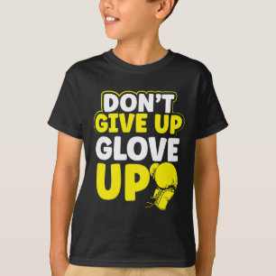 T-shirt N'abandonnez pas Glov Up Mma Kickboxing Kickboxer