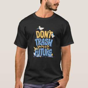 T-shirt N'abandonnez pas les discours sur l'avenir écologi