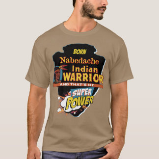 T-shirt Nabedache Native American Indian Born With Super P