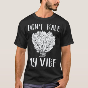 T-shirt N'abîme pas ma vibration Kale vert Alimentation sa