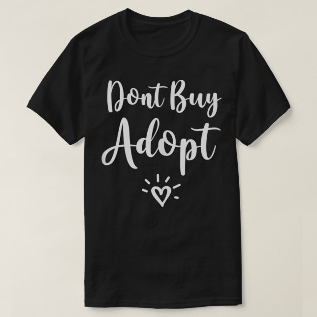 T-shirt N'achetez pas Adopter l'adoption des animaux de co (Design devant)