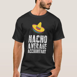 T-shirt Nacho Average Accountant Comptabilité CPA