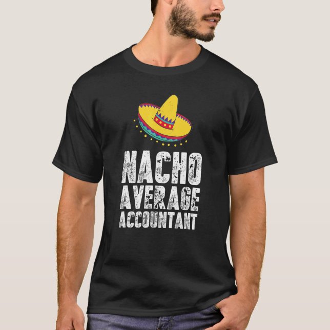 T-shirt Nacho Average Accountant   Comptabilité CPA (Devant)