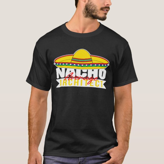 T-shirt Nacho Average Architect Mexican Sombrero Hat For G (Devant)