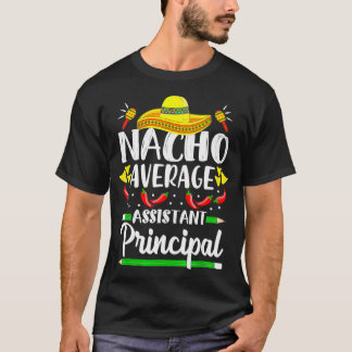 T-shirt Nacho Average Assistant Principal Cinco De Mayo Te
