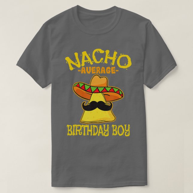 T-shirt Nacho Average Birthday Boy Bday Celebration Cinco  (Design devant)