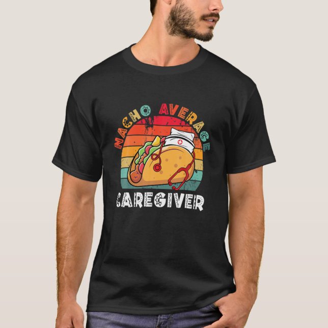 T-shirt Nacho Average Caregiver Taco Stethoscope Cinco De (Devant)