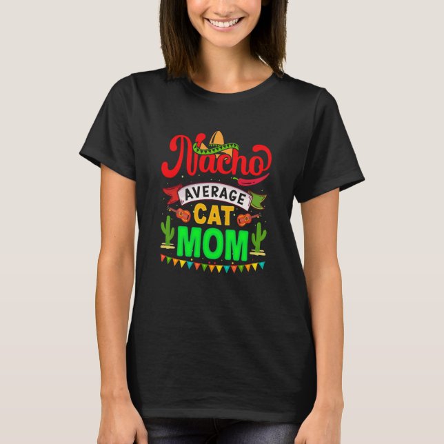 T-shirt Nacho Average Cat Mom Mexican Fiesta For Women (Devant)