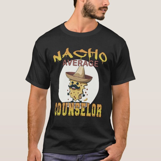 T-shirt Nacho Average Counselor Work appreciation week (Devant)