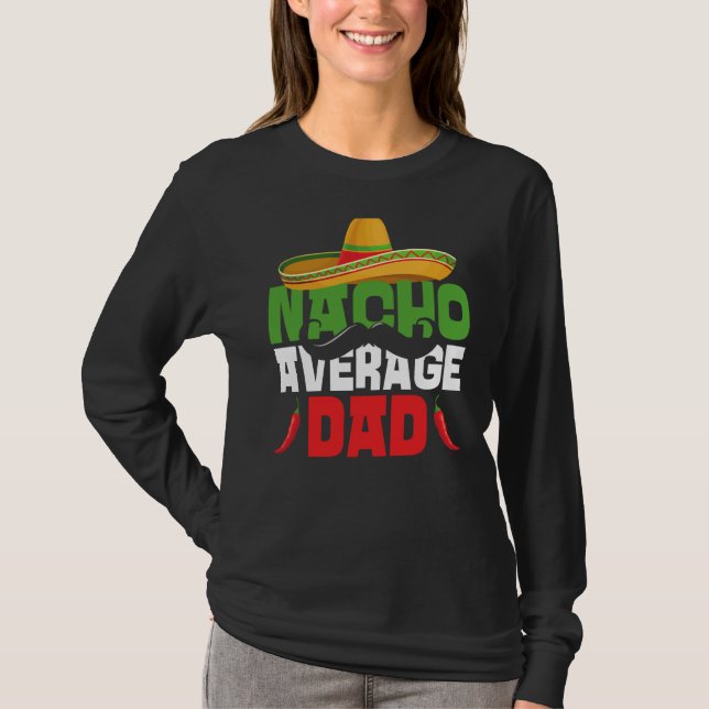T-shirt Nacho Average Dad Cinco De Mayo Mexican Fiesta Fat (Devant)