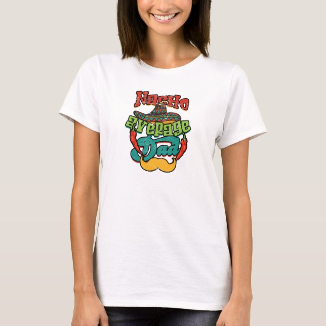 T-shirt Nacho Average Dad - père (Devant)