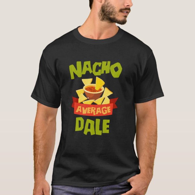 T-shirt Nacho Average Dale Funny Birthday Personalized Nam (Devant)