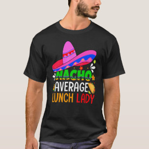 T-shirt Nacho Average Déjeuner Lady Cinco De Mayo Fiesta M