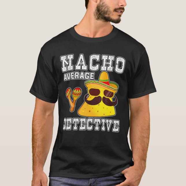 T-shirt Nacho Average Detective Funny Cinco De Mayo For Da (Devant)